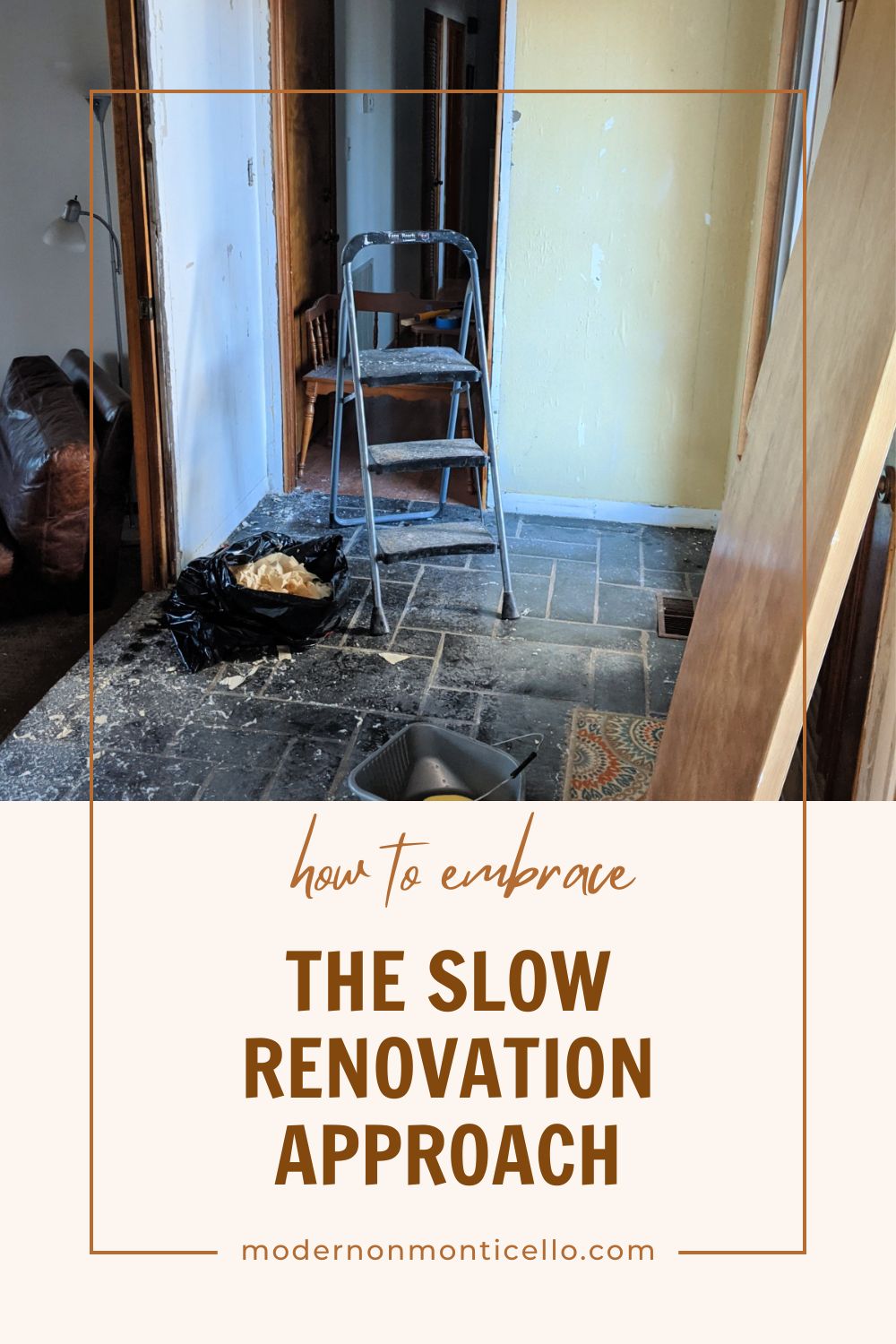 slow renovation approach
